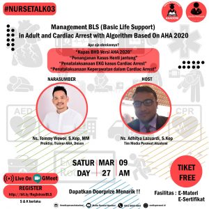 Zoominar #Nursetalk03 : “MANAGEMENT BLS (BASIC LIFE SUPPORT) IN ADULT AND CARDIAC ARREST WITH ALGORITHM BASED ON AHA 2020”