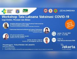 Workshop Tata Laksana Vaksinasi Covid-19 bagi Dokter, Perawat dan Bidan