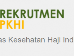 Rekrutmen PPIH Arab Saudi Pelaksana Layanan Kesehatan dan Tenaga Kesehatan Haji Kloter tahun 2022