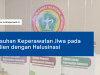 Asuhan Keperawatan Jiwa – Klien dengan Halusinasi