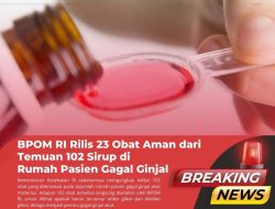 BPOM RI Rilis 23 Obat Aman dari Temuan 102 Sirup di Rumah Pasien Gagal Ginjal