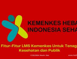 Fitur-Fitur LMS Kemenkes Untuk Tenaga Kesehatan dan Publik