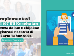 Implementasi Pasal 197 UU Kesehatan No.17/2023 dalam Kebijakan Registrasi Perawat di Jakarta Tahun 2024