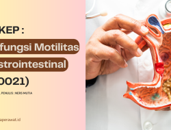 ASKEP: Disfungsi Motilitas Gastrointestinal (D.0021)