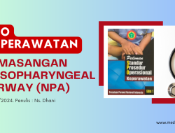 SPO Keperawatan : Pemasangan Jalan Napas Buatan Nasopharingeal Airway (NPA)