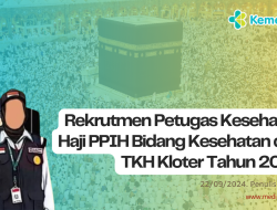 Terkini ! Rekrutmen Petugas Kesehatan Haji PPIH Bidang Kesehatan dan TKH Kloter Tahun 2025