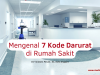 HARUS WASPADA DENGAN INI! Mengenal 7 Kode Darurat di Rumah Sakit