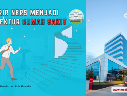 Terobosan Baru: Ners Kini Bisa Menjabat Sebagai Direktur Rumah Sakit Berdasarkan UU No. 17 Tahun 2023