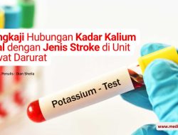 Mengkaji Hubungan Kadar Kalium Awal dengan Jenis Stroke di Unit Gawat Darurat