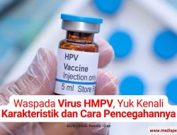 Waspada Virus HMPV, Yuk Kenali Karakteristik dan Cara Pencegahannya