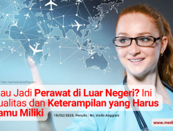 Mau Jadi Perawat di Luar Negeri? Ini Kualitas dan Keterampilan yang Harus Kamu Miliki