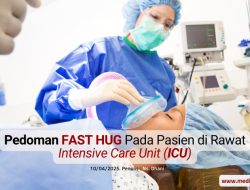 Pedoman FAST HUG Pada Pasien di Rawat Intensive Care Unit (ICU)