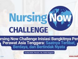 Nursing Now Challenge Inisiasi Bangkitnya Peran Perawat Asia Tenggara: Saatnya Terlibat, Berdaya, dan Bertindak Nyata
