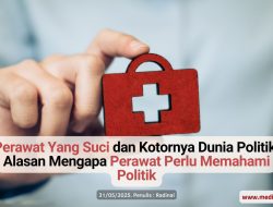Perawat Yang Suci dan Kotornya Dunia Politik: Alasan Mengapa Perawat Perlu Memahami Politik