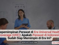 Kepemimpinan Perawat di Era Universal Health Coverage (UHC): Apakah Perawat di Indonesia Sudah Siap Memimpin di Era Ini?