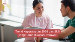 Trend Keperawatan 2026 dan Skill yang Harus Perawat Kuasai Sejak Sekarang!
