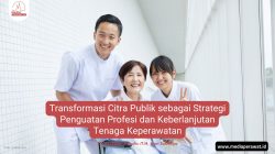 Transformasi Citra Publik sebagai Strategi Penguatan Profesi dan Keberlanjutan Tenaga Keperawatan