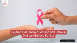 Sejarah Hari Kanker Sedunia dan Deteksi Dini dari Bahaya Kanker