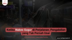 Ketika Nakes Gugur di Perjalanan, Pengabdian yang Tak Pernah Usai
