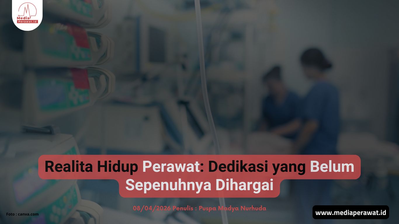 Realita Hidup Perawat Dedikasi yang Belum Sepenuhnya Dihargai