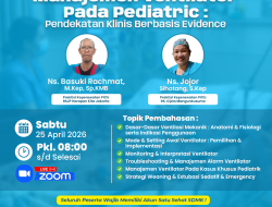 Webinar Nasional Keperawatan : MANAJEMEN VENTILATOR PADA PEDIATRIK: PENDEKATAN KLINIKS BERBASIS EVIDENCE