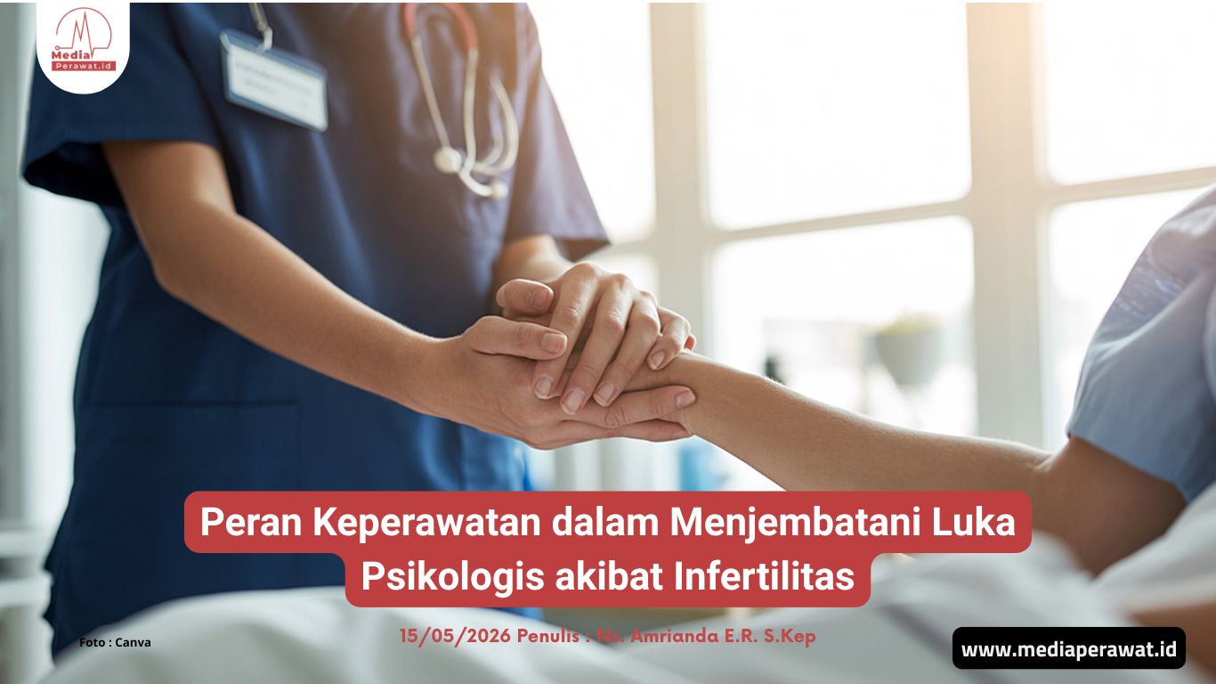 Peran Keperawatan dalam Menjembatani Luka Psikologis akibat Infertilitas