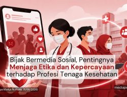 Bijak Bermedia Sosial, Pentingnya Menjaga Etika dan Kepercayaan terhadap Profesi Tenaga Kesehatan