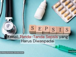 Mengatahui Tanda-Tanda Sepsis yang Harus Diwaspadai