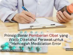 10 Prinsip Benar Pemberian Obat yang Wajib Diketahui Perawat untuk Mencegah Medication Error
